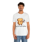 Ok, But First Coffee Shirt | Coffee Lover Unisex T-Shirt