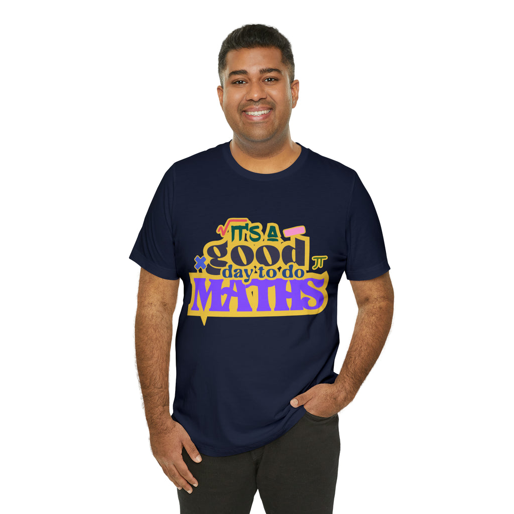 It's a Good Day to do Maths Shirt | School Unisex T-Shirt