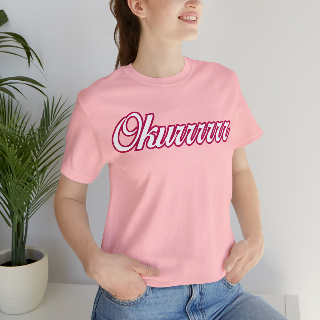 Okurrrr Shirt | Women's Slay Statement T-Shirt
