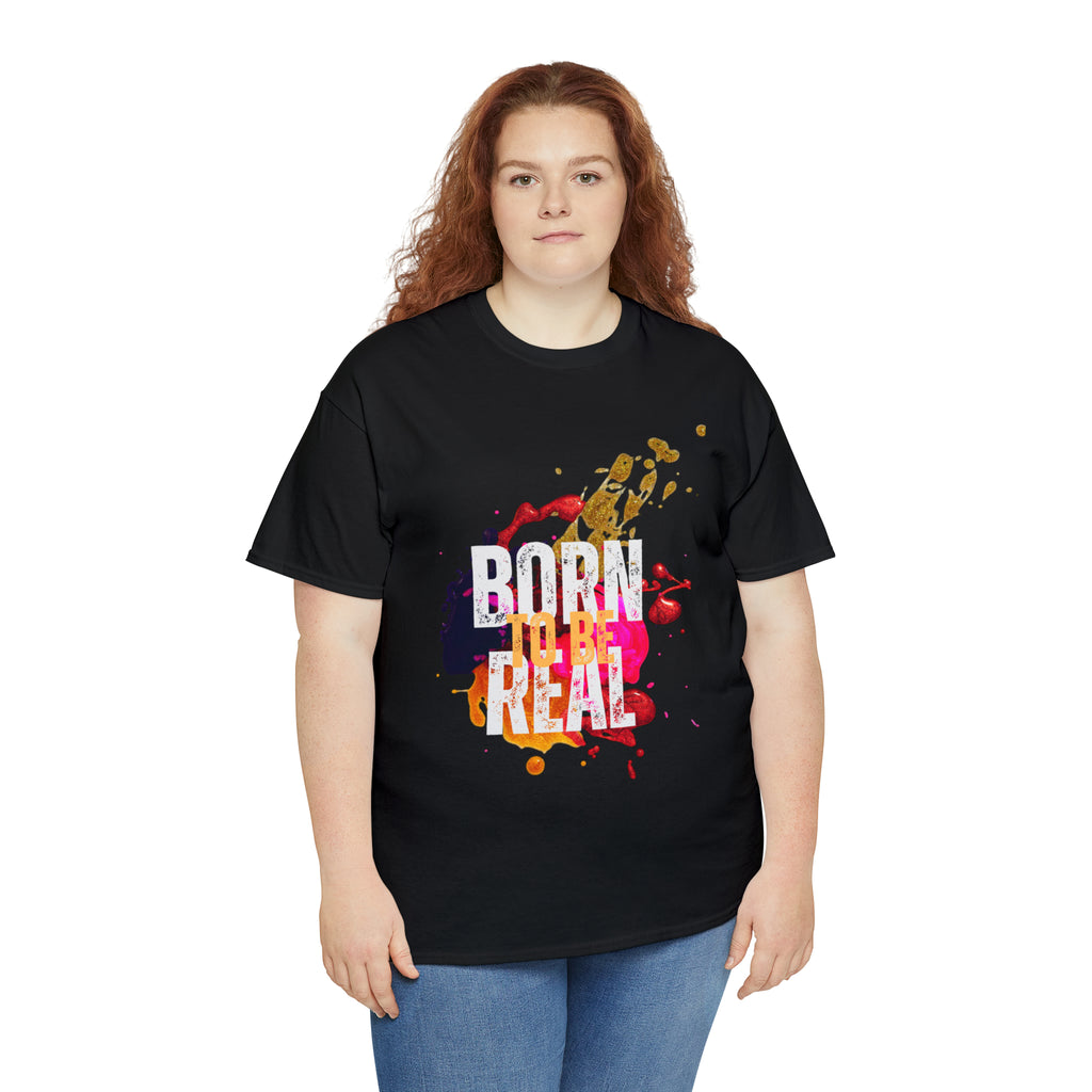 Born To Be Real  | Genuine Spirit Unisex Statement Tee