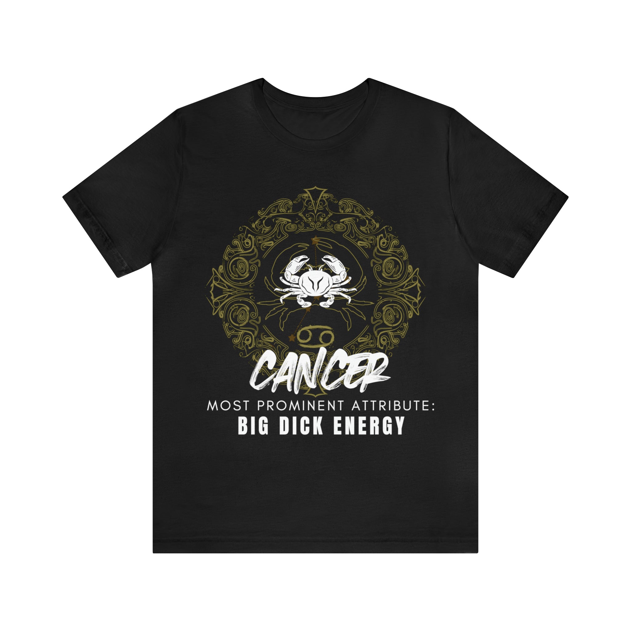Cancer Zodiac Big Dick Energy Shirt | Zodiac Sign Statement T-Shirt