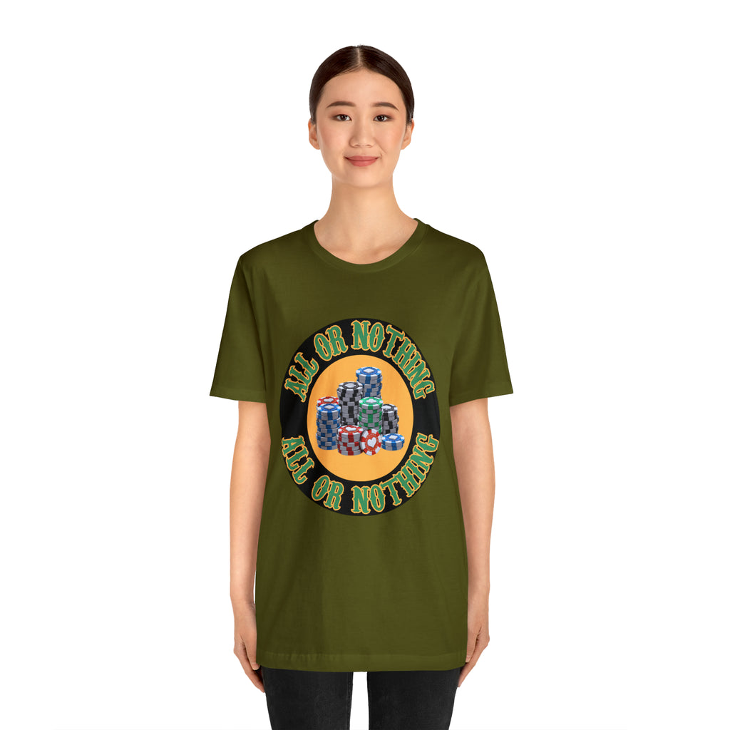 All or Nothing Day Shirt | Poker Casino Unisex T-Shirt