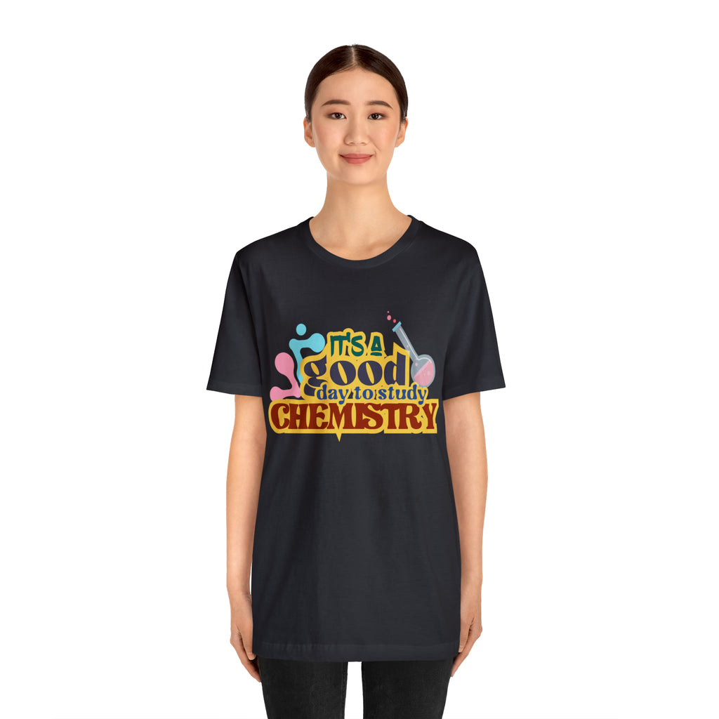Copy of It's a Good Day to do Chemistry Shirt | School Unisex T-Shirt