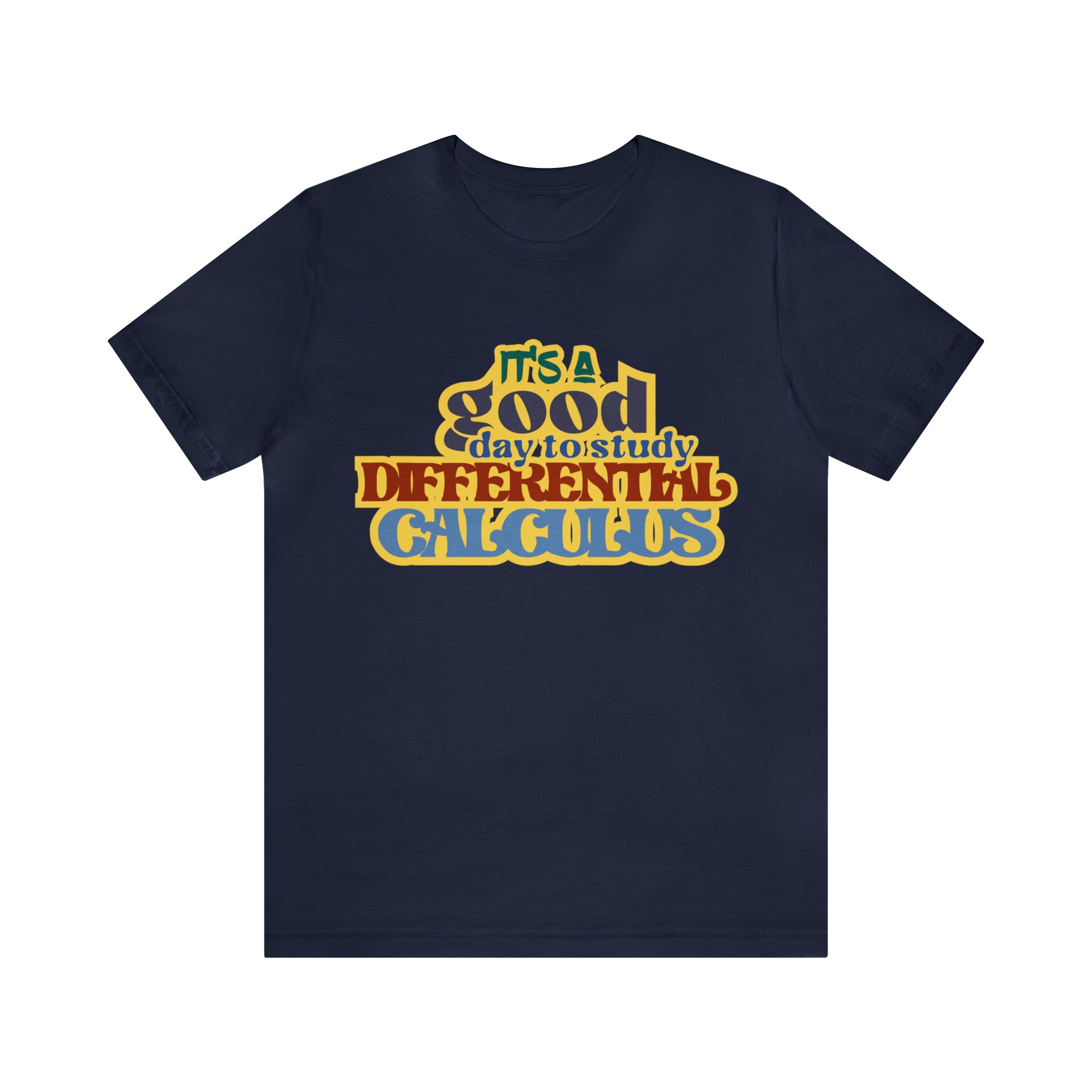 It's a Good Day to Study Differential Calculus | School Unisex T-Shirt