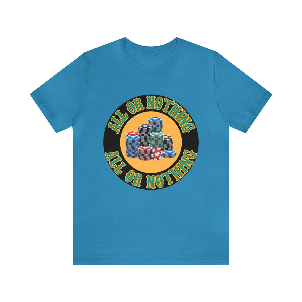 All or Nothing Day Shirt | Poker Casino Unisex T-Shirt