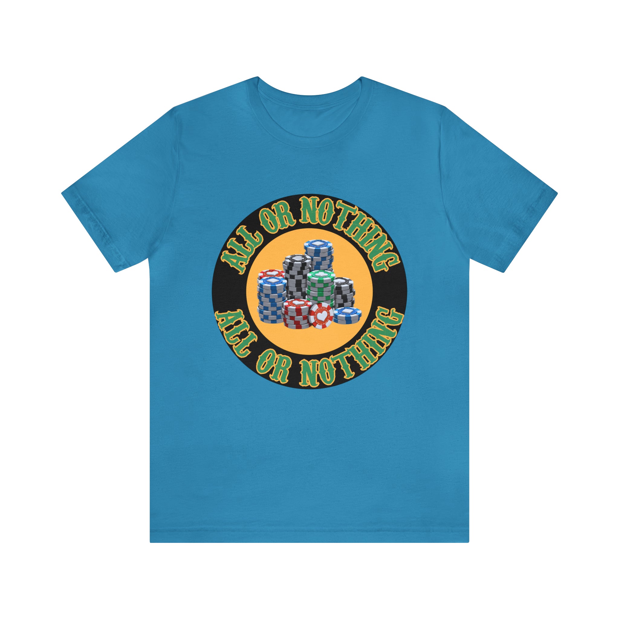 All or Nothing Day Shirt | Poker Casino Unisex T-Shirt