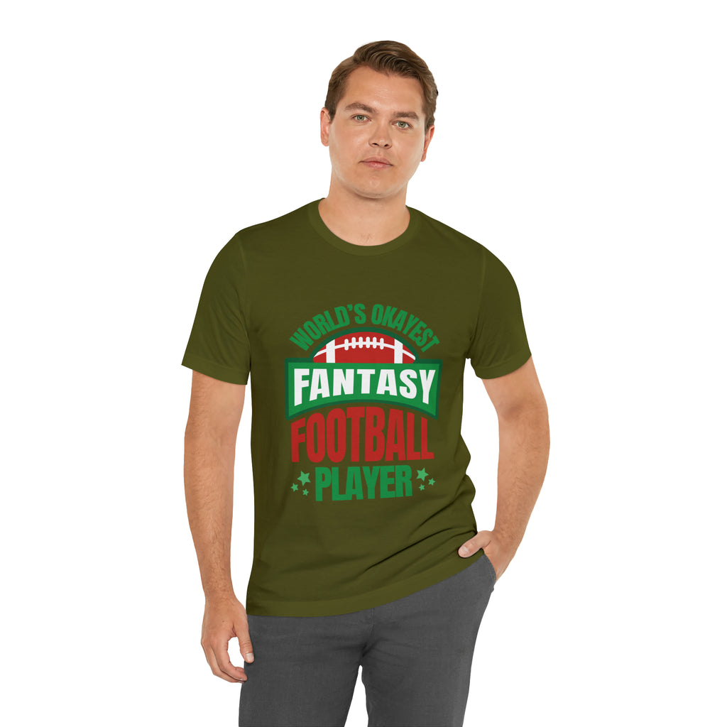 Okayest Fantasy Football Shirt | Funny Fantasy Football Unisex T-Shirt
