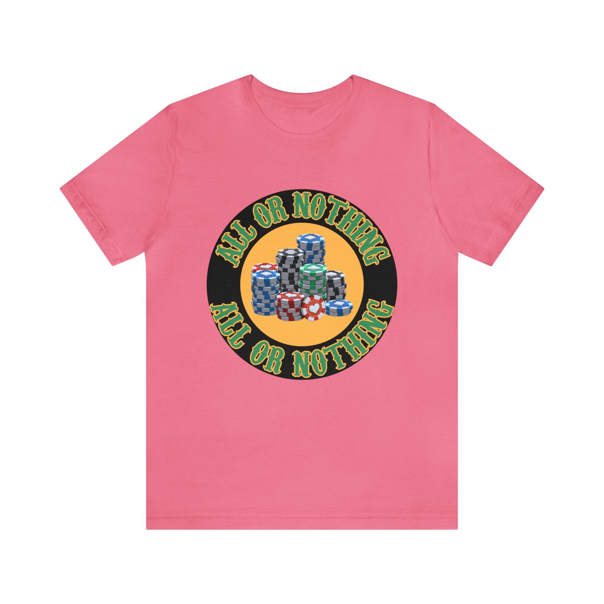 All or Nothing Day Shirt | Poker Casino Unisex T-Shirt