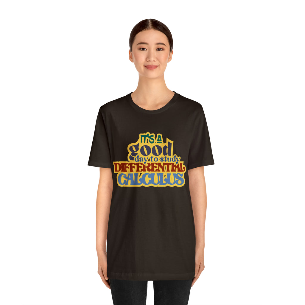 It's a Good Day to Study Differential Calculus | School Unisex T-Shirt