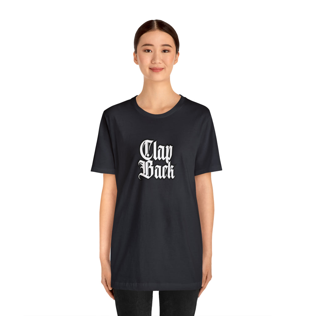 Clap Back Streetwear Shirt | Clapping back Statement T-Shirt
