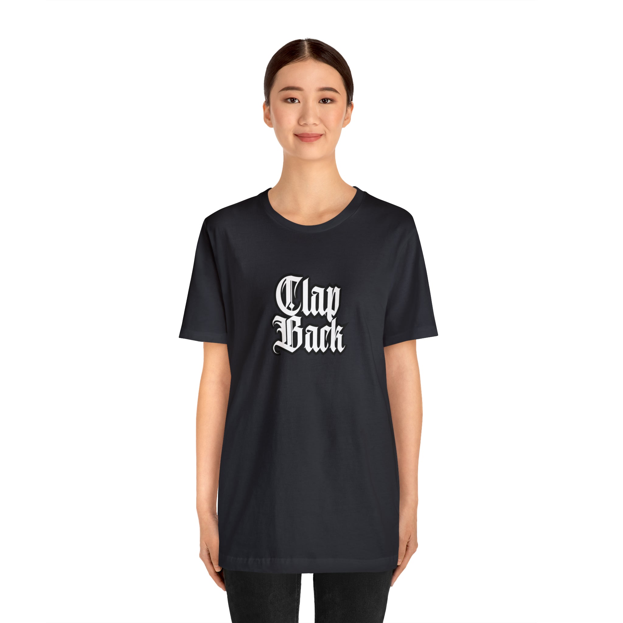 Clap Back Streetwear Shirt | Clapping back Statement T-Shirt