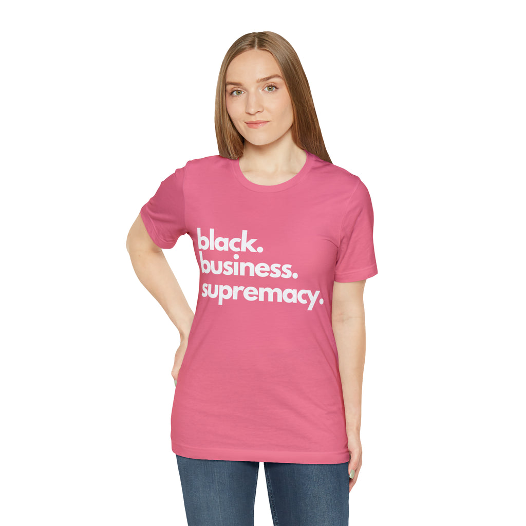 Black Business Supremacy Shirt 2 | Support Black Businesses Unisex T-Shirt