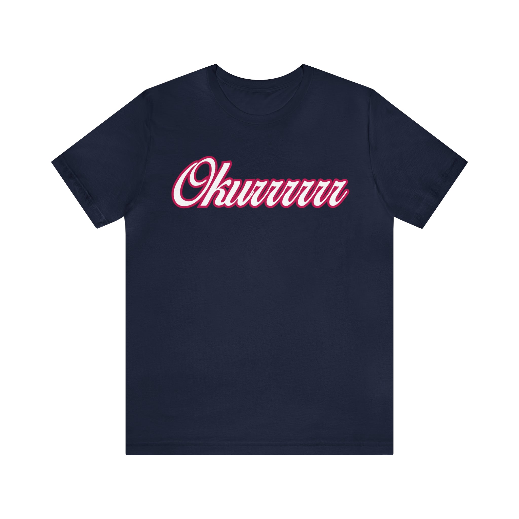 Okurrrr Shirt | Women's Slay Statement T-Shirt