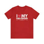 I Love My Girlfriend Shirt | Couple Love T-Shirt, Pair Girlfriend Boyfriend Matching Shirt