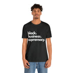 Black Business Supremacy Shirt 2 | Support Black Businesses Unisex T-Shirt