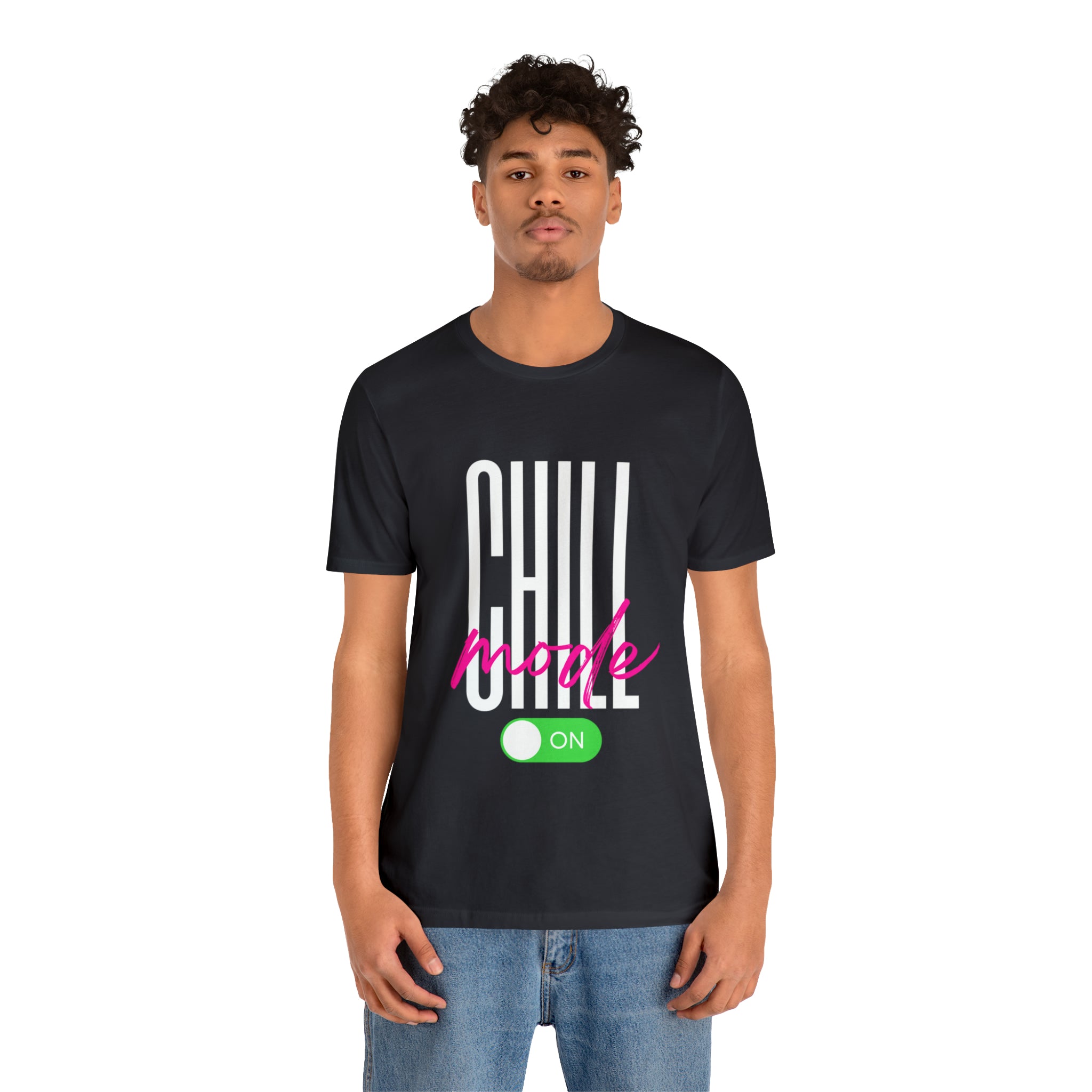 Chill Mode On Shirt | Bold Statement Unisex T-Shirt