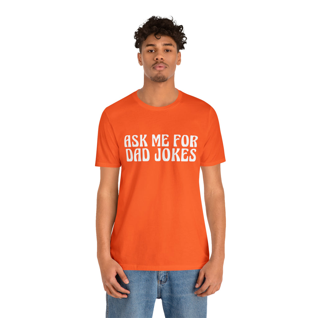 Ask Me For Dad Jokes Shirt | National Tell a Joke Day T-Shirt