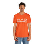 Ask Me For Dad Jokes Shirt | National Tell a Joke Day T-Shirt