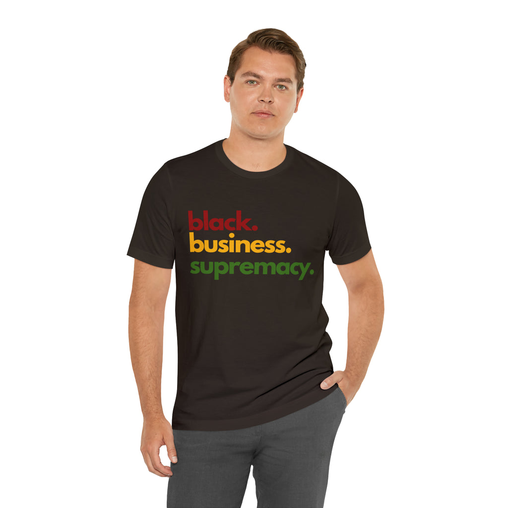 Black Business Supremacy Shirt | Support Black Businesses Unisex T-Shirt