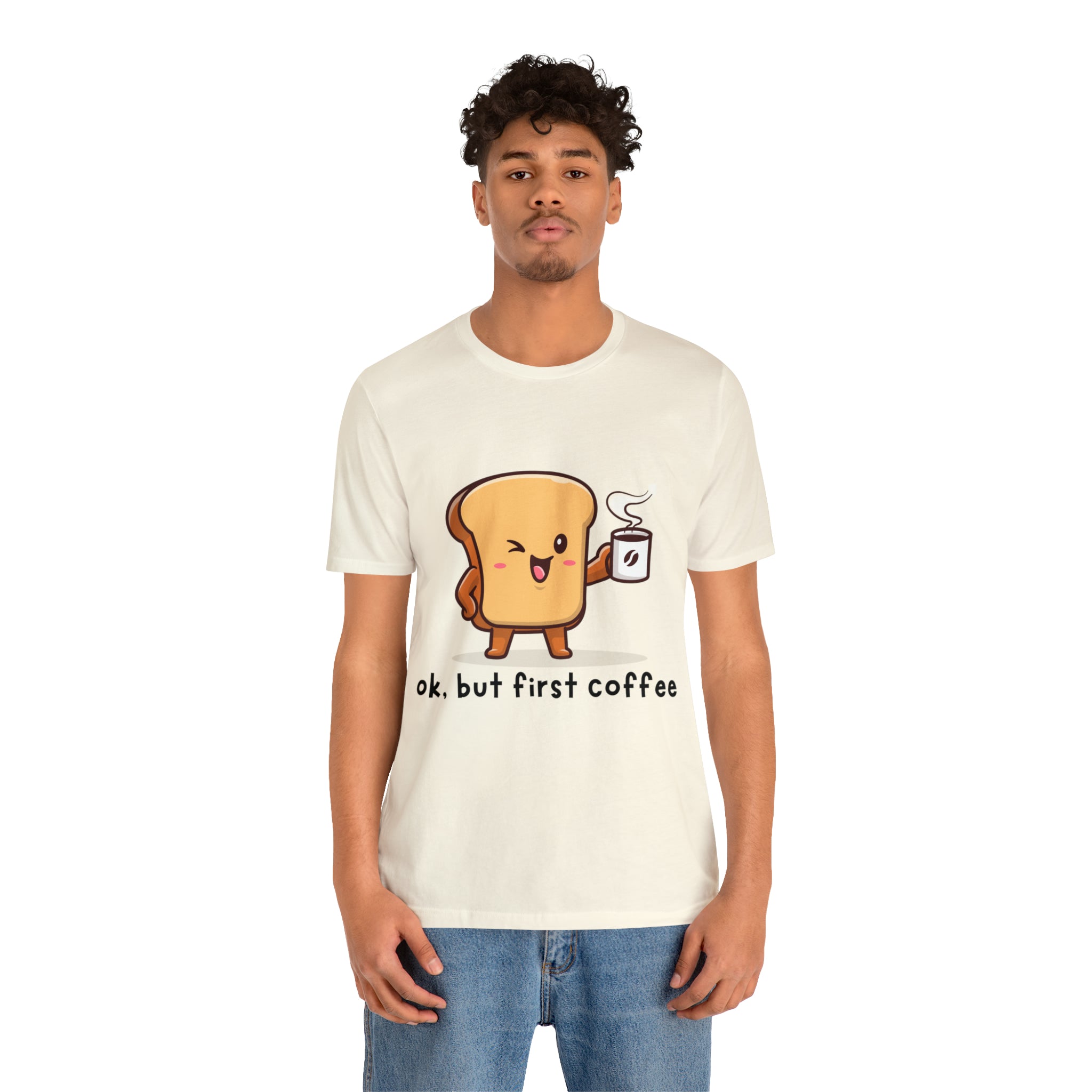 Ok, But First Coffee Shirt | Coffee Lover Unisex T-Shirt