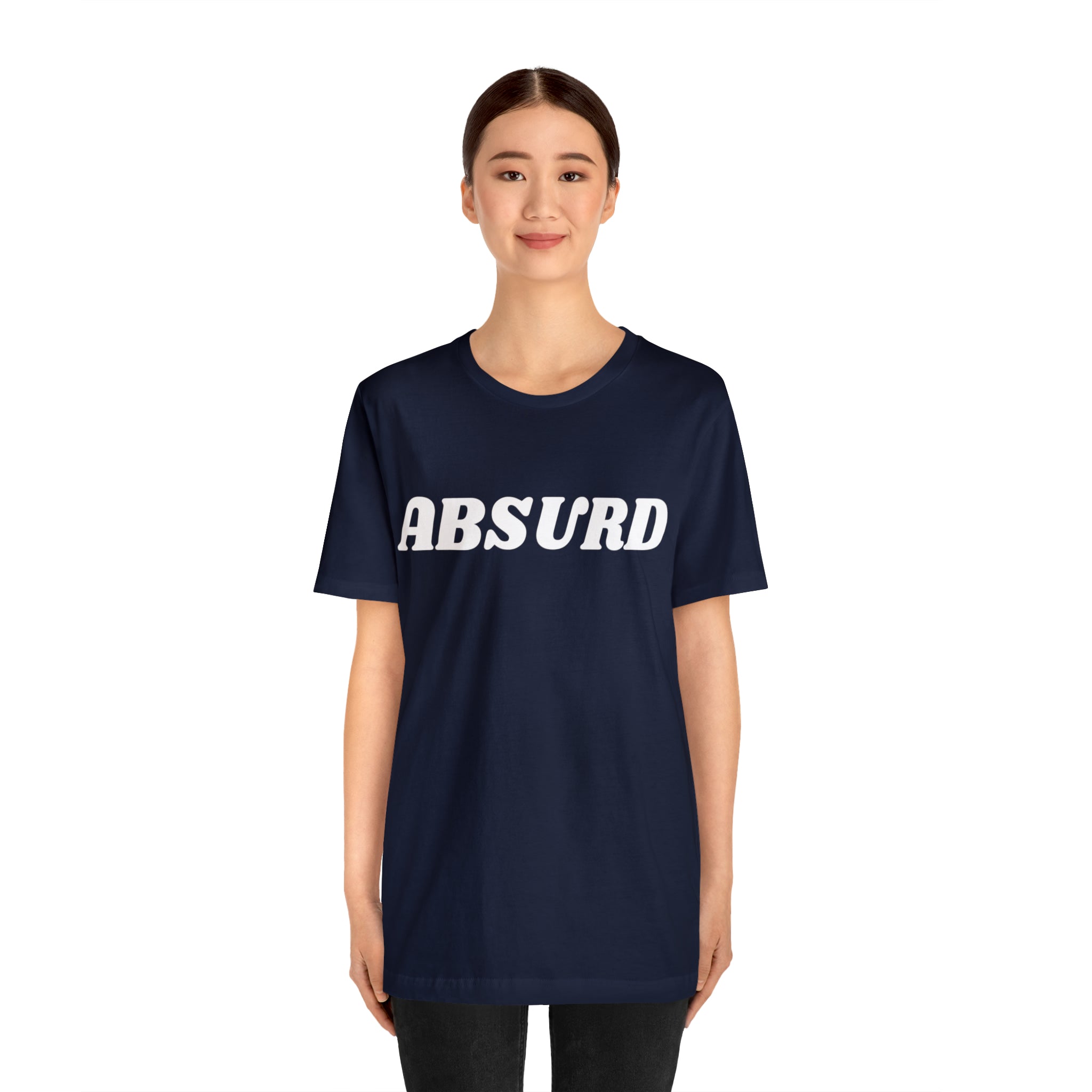Absurd Funny Shirt | Hilarious Absurd Statement T-Shirt