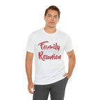Family Reunion Shirt 2 | Family Love Unisex T-Shirt
