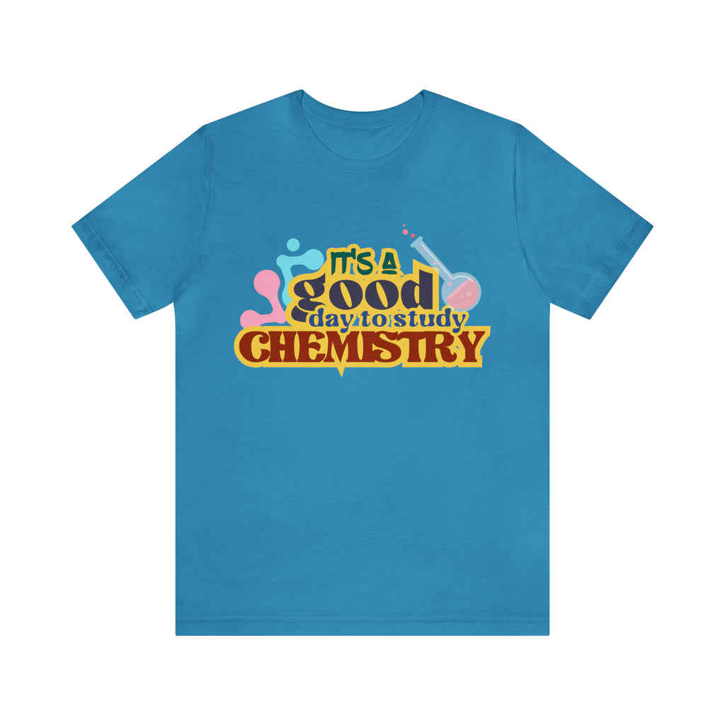 Copy of It's a Good Day to do Chemistry Shirt | School Unisex T-Shirt