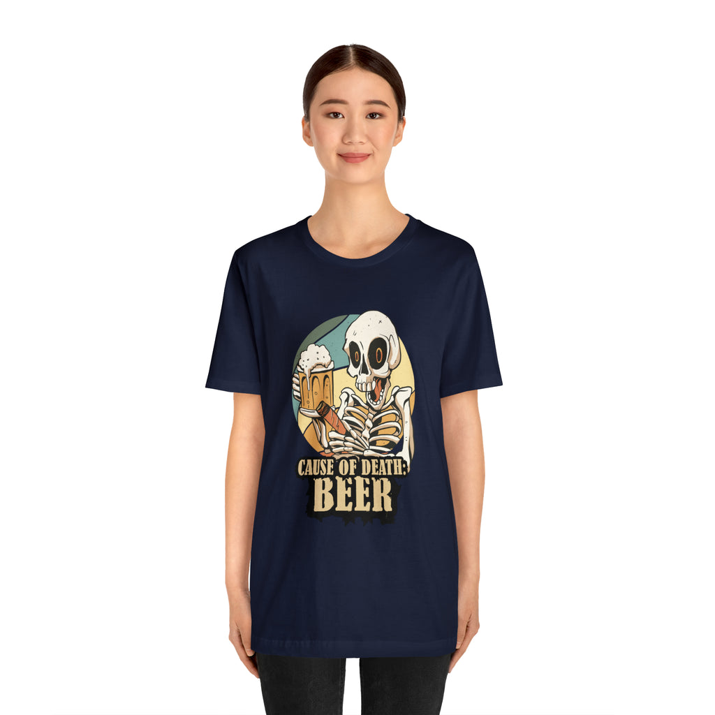Beer Cause of Death Shirt | Drink Beer Unisex T-Shirt