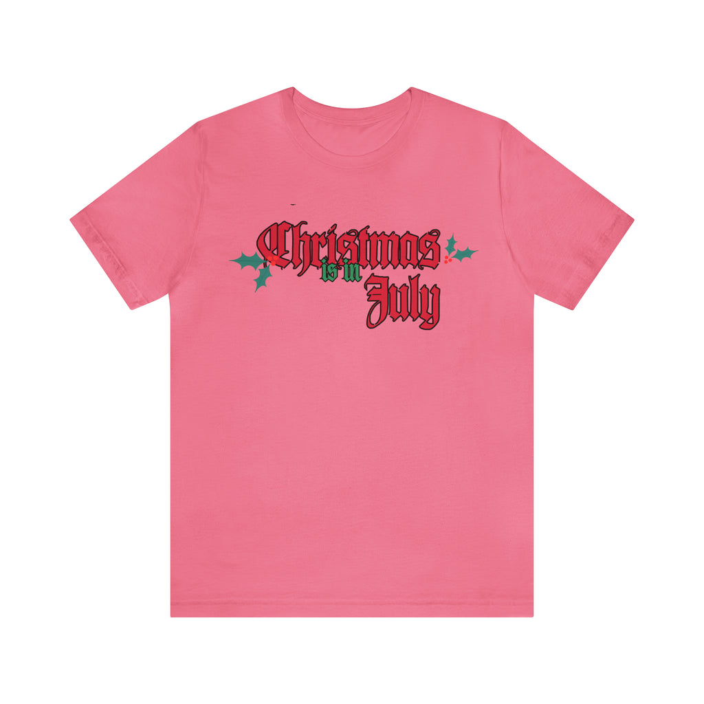 Christmas is in July Shirt | Christmas in July Statement T-Shirt