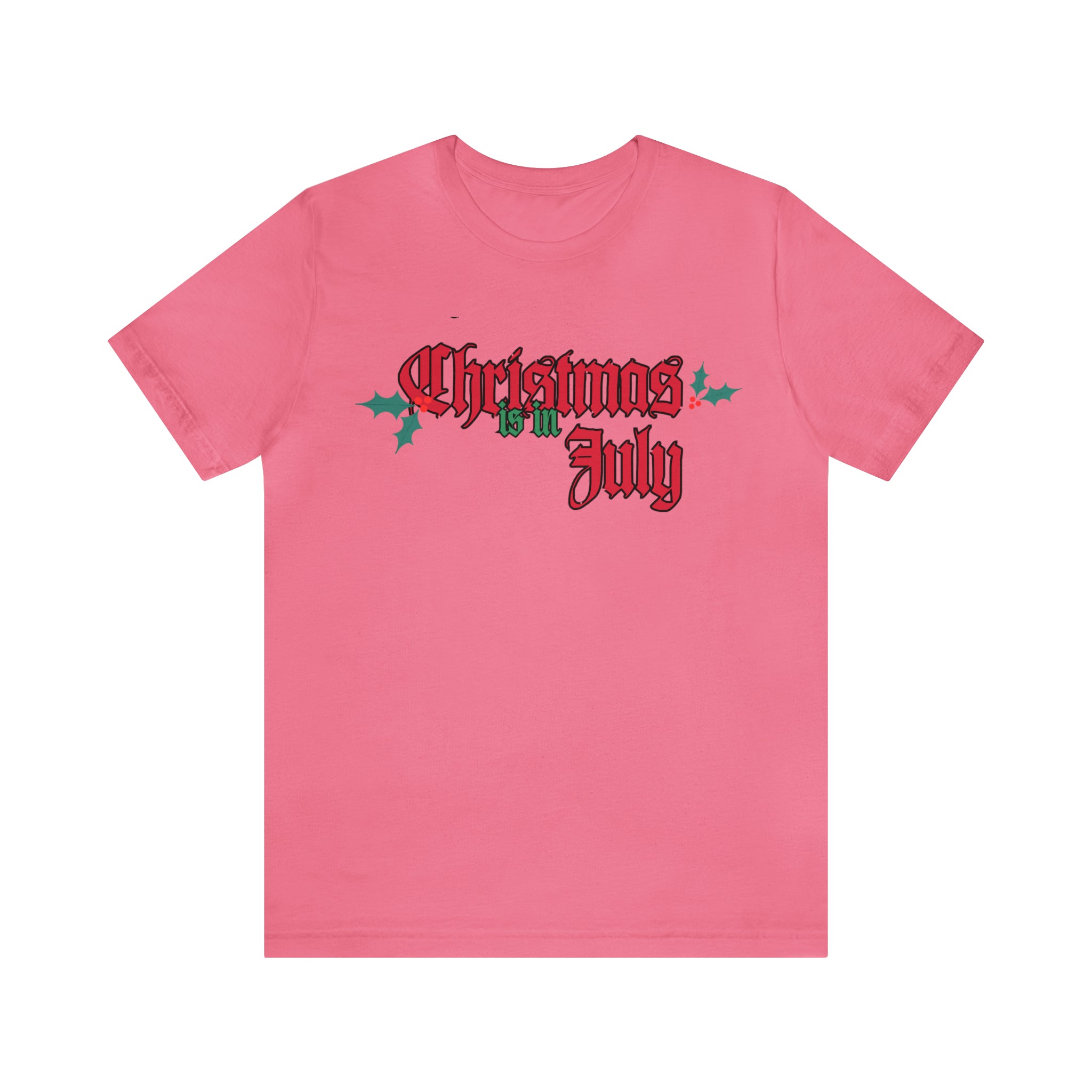 Christmas is in July Shirt | Christmas in July Statement T-Shirt