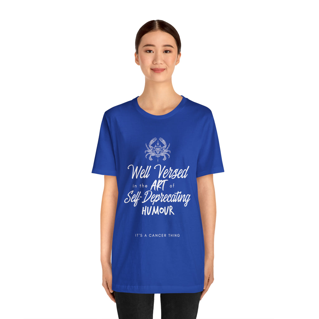 Cancer Zodiac Self-Deprecating Shirt | Zodiac Sign Statement T-Shirt