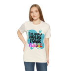 The World Needs Your Magic Shirt | Motivational Unisex T-Shirt