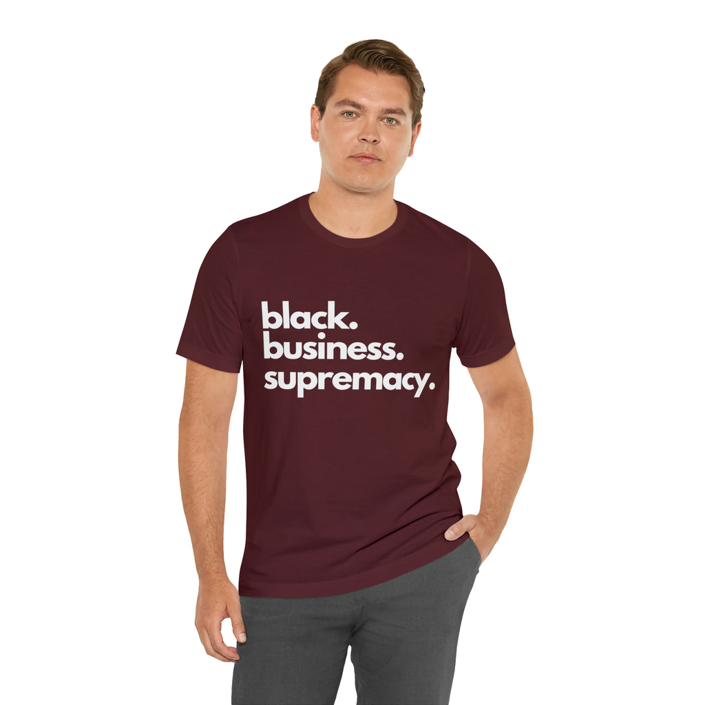 Black Business Supremacy Shirt 2 | Support Black Businesses Unisex T-Shirt