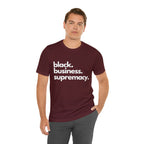 Black Business Supremacy Shirt 2 | Support Black Businesses Unisex T-Shirt