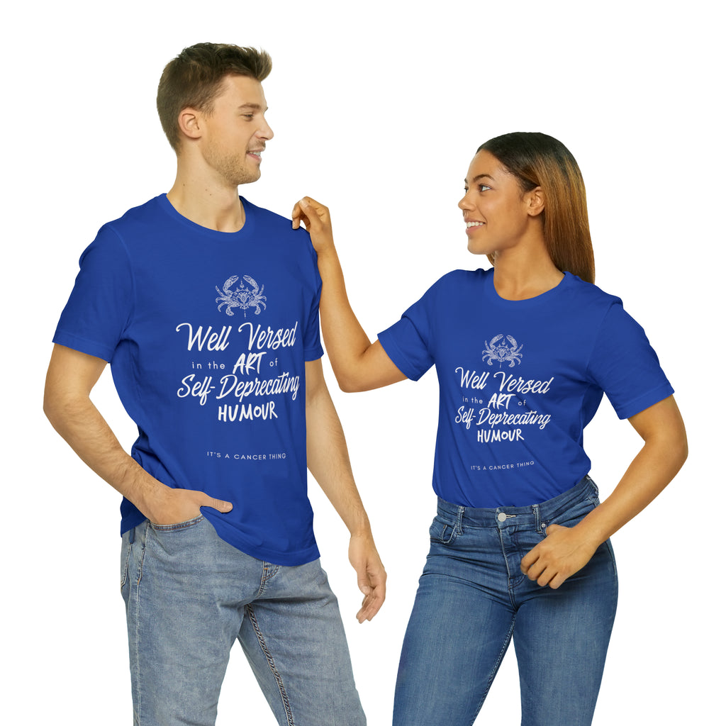 Cancer Zodiac Self-Deprecating Shirt | Zodiac Sign Statement T-Shirt