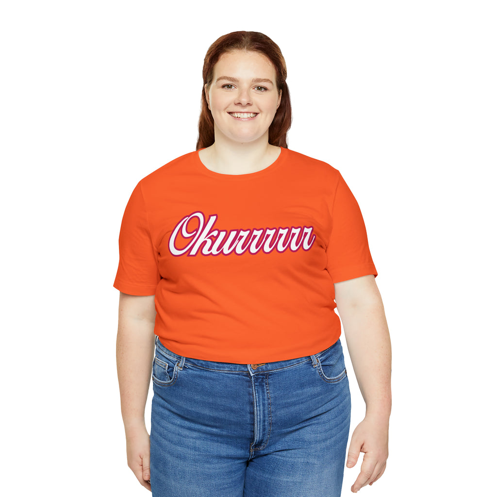 Okurrrr Shirt | Women's Slay Statement T-Shirt