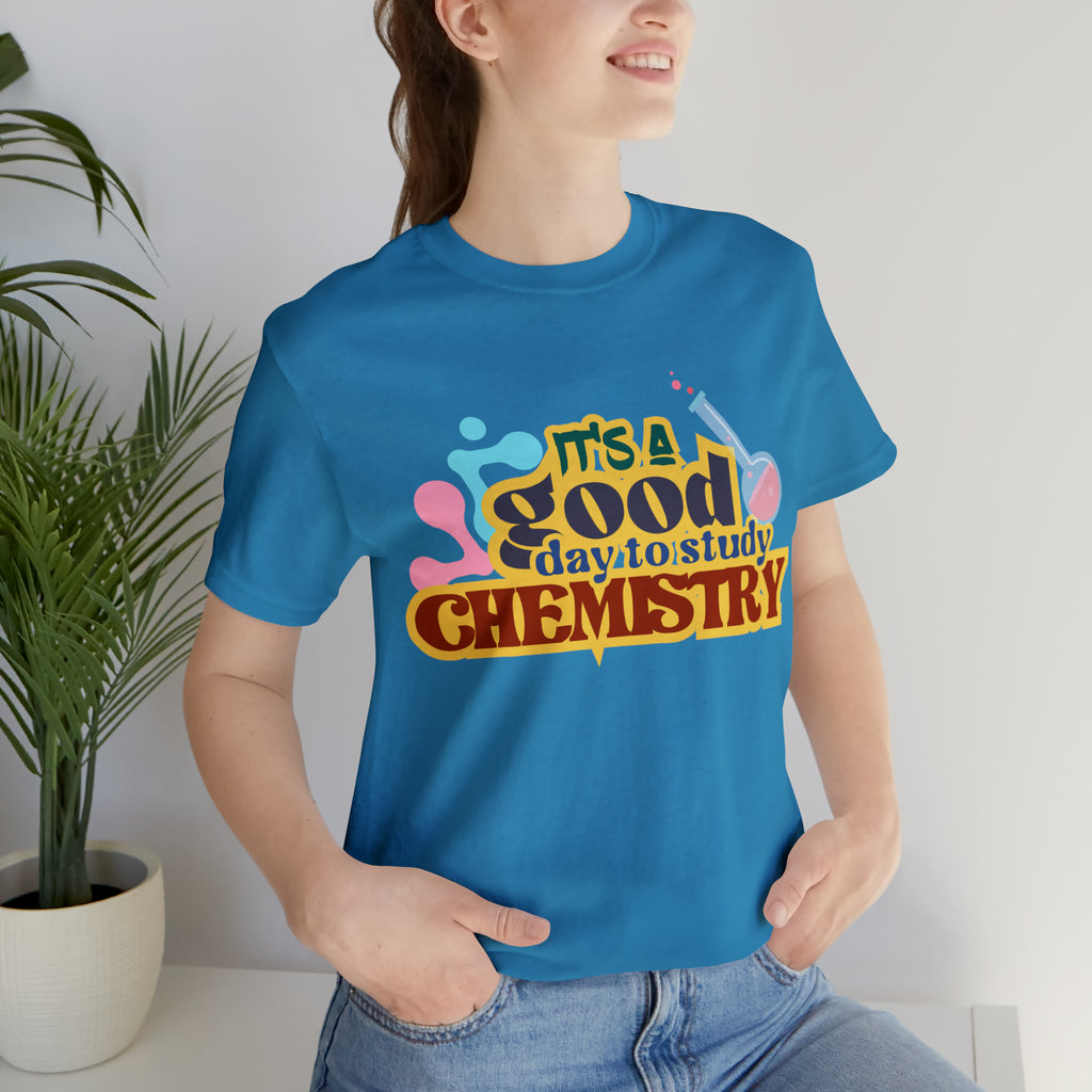 Copy of It's a Good Day to do Chemistry Shirt | School Unisex T-Shirt