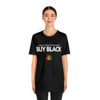 Buy Black Shirt | Support Black Businesses Unisex T-Shirt