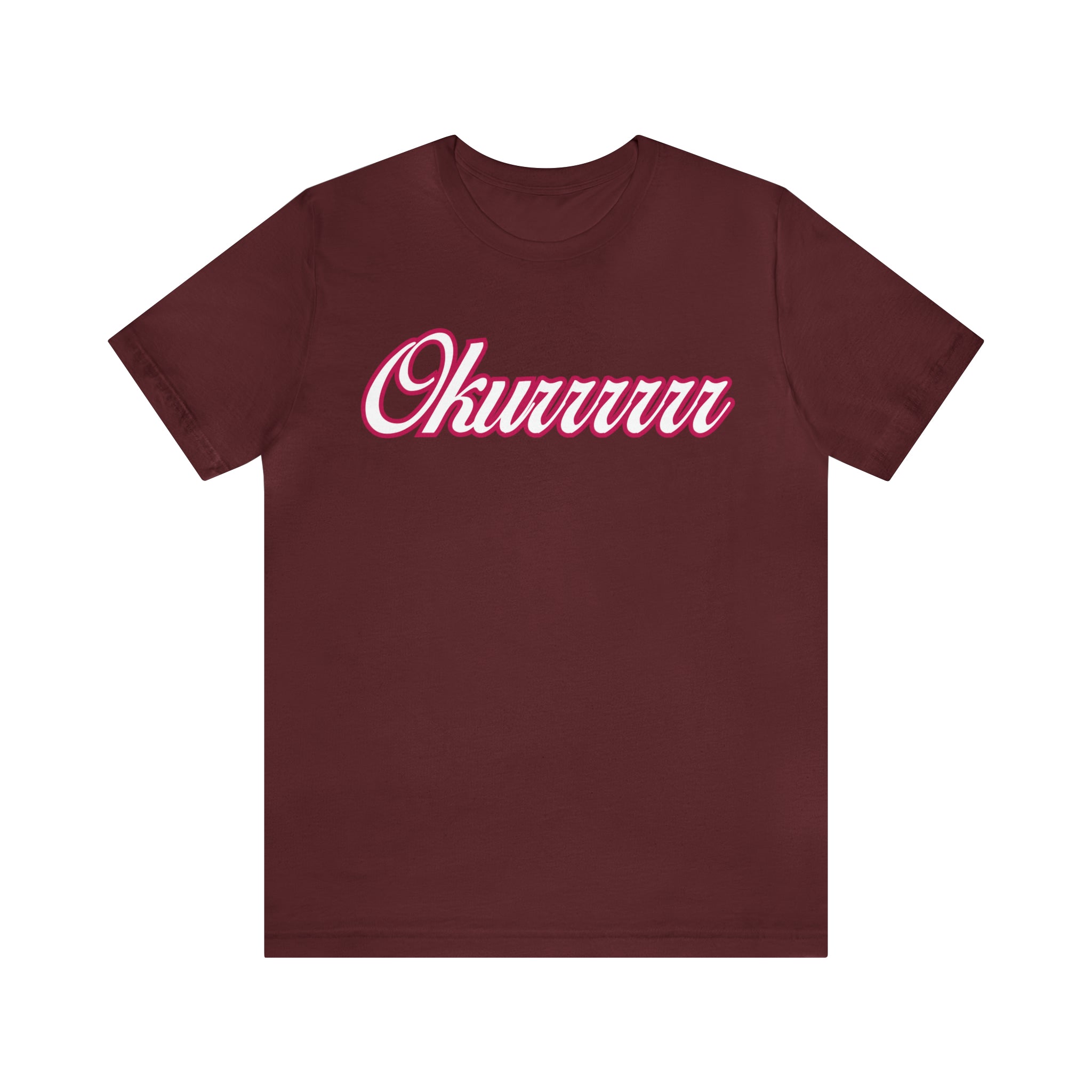 Okurrrr Shirt | Women's Slay Statement T-Shirt