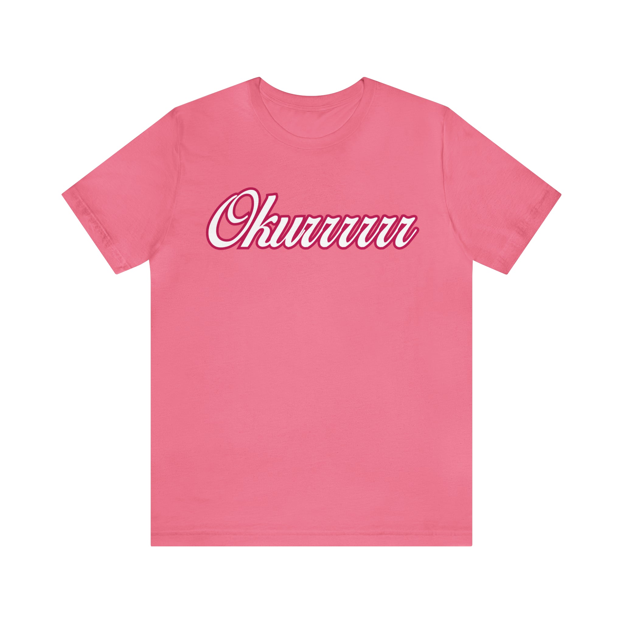 Okurrrr Shirt | Women's Slay Statement T-Shirt