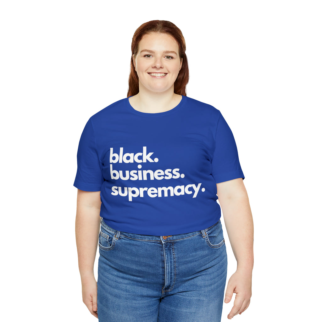 Black Business Supremacy Shirt 2 | Support Black Businesses Unisex T-Shirt