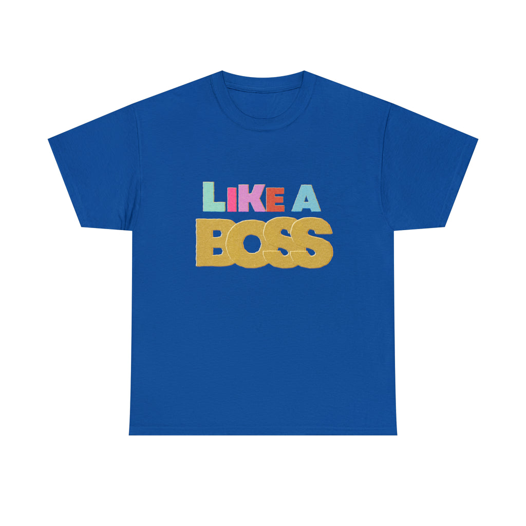 Like A Boss Shirt | Colorful Boss Vibes Statement Tee