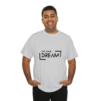Live Your Dream | DreamChaser Unisex T-shirt