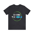Change The World | Wear Your Impact Unisex T-Shirt