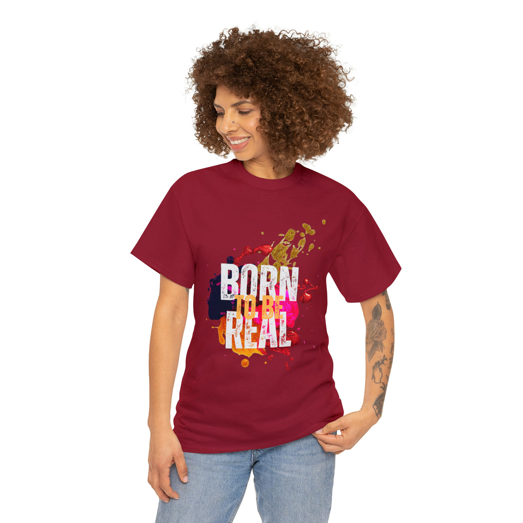 Born To Be Real  | Genuine Spirit Unisex Statement Tee