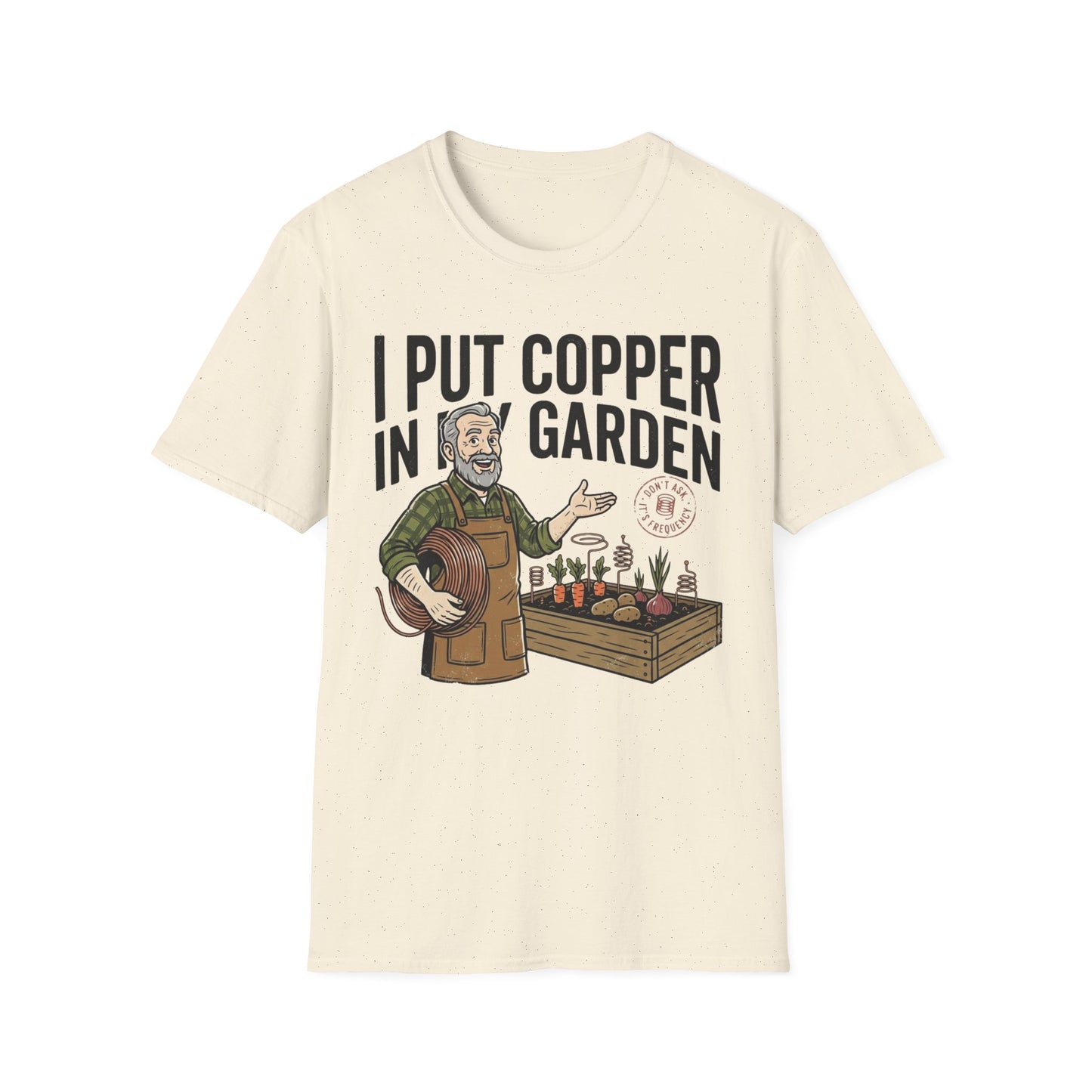 Gardener T-Shirt — "I Put Copper in My Garden" Funny Gardening Tee