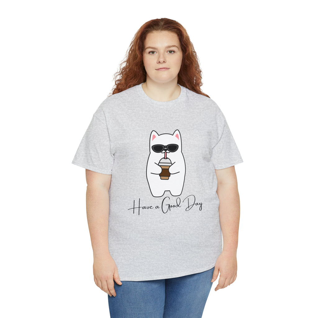 Have A Good Day | Cat Lovers Unisex T-Shirt