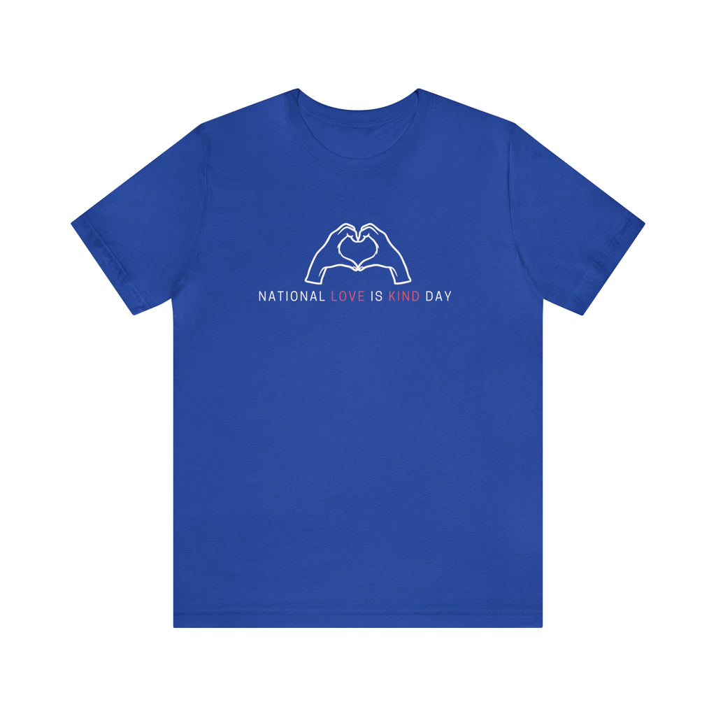 National Love is Kind Day Shirt | Love is Kind Day Unisex Statement T-Shirt