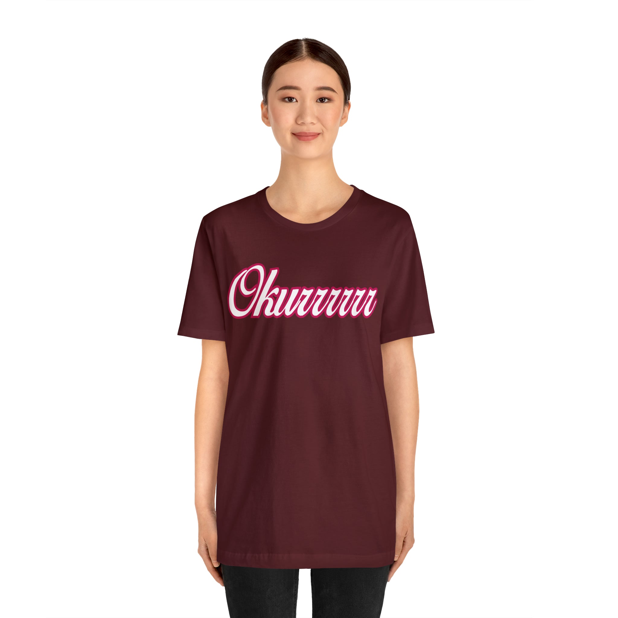 Okurrrr Shirt | Women's Slay Statement T-Shirt