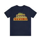 It's a Good Day to Algebra Science | School Unisex T-Shirt
